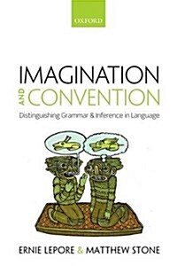 Imagination and Convention : Distinguishing Grammar and Inference in Language (Paperback)