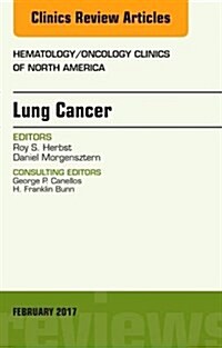 Lung Cancer, an Issue of Hematology/Oncology Clinics (Hardcover)