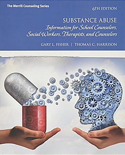 Substance Abuse: Information for School Counselors, Social Workers, Therapists, and Counselors (Paperback, 6)
