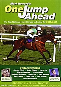 One Jump Ahead : The Top National Hunt Horses to Follow for 2016/2017 (Paperback)