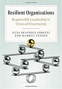 Resilient Organizations : Responsible Leadership in Times of Uncertainty (Hardcover)
