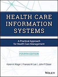 Health Care Information Systems: A Practical Approach for Health Care Management (Paperback, 4)