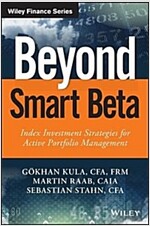 Beyond Smart Beta: Index Investment Strategies for Active Portfolio Management (Hardcover)
