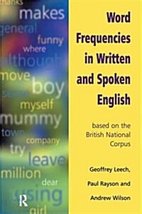 Word Frequencies in Written and Spoken English : Based on the British National Corpus (Hardcover)