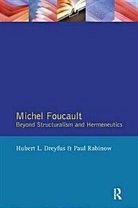 Michel Foucault : Beyond Structuralism and Hermeneutics (Hardcover)