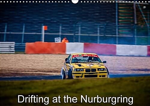 Drifting at the Nurburgring 2017 : Calendar with Photos from the Nurburgring Drift Cup (Calendar, 2 ed)