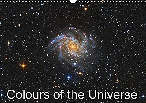 Colours of the Universe 2017 : Deep Sky Astrophotography (Calendar, 3 Rev ed)