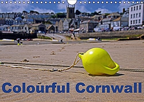 Colourful Cornwall 2017 : Cornwall - Englands Colourful Coastline in the Southwest (Calendar, 3 Rev ed)