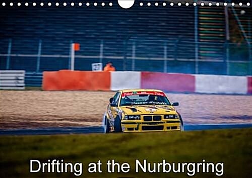 Drifting at the Nurburgring 2017 : Calendar with Photos from the Nurburgring Drift Cup (Calendar, 2 ed)