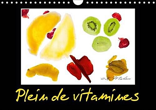 Plein De Vitamines 2017 : Fruits Secs Pour Passer Lhiver (Calendar, 2 ed)