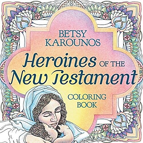 Heroines of the New Testament Coloring Book (Paperback)