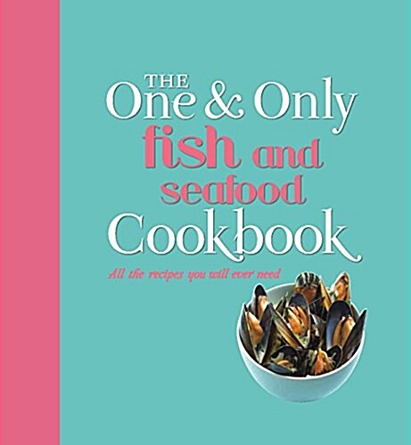 The One and Only Fish and Seafood Cookbook (Hardcover)