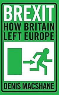 Brexit : How Britain Left Europe (Paperback)