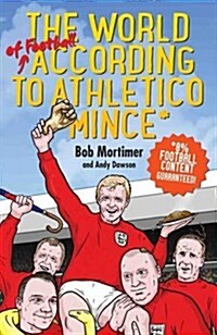 The World of Football According to Athletico Mince (Hardcover)