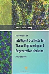 Handbook of Intelligent Scaffolds for Tissue Engineering and Regenerative Medicine (Hardcover, 2)