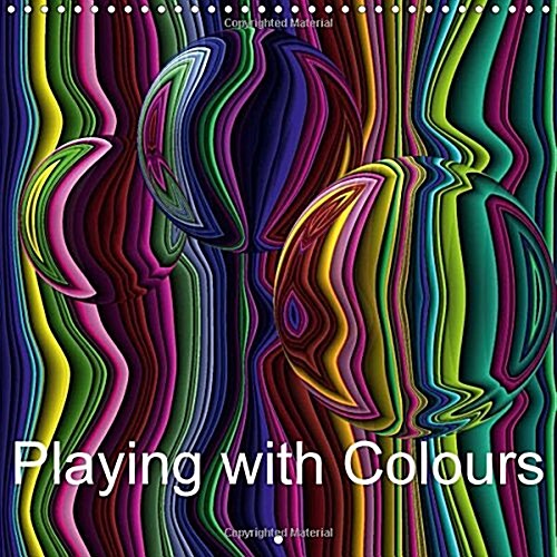 Playing with Colours 2017 : Surprising Effects (Calendar, 3 Rev ed)