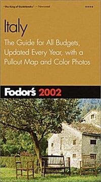 Fodors Italy 2002: The Guide for All Budgets, Updated Every Year, with a Pullout Map and Color Photos (Fodors Gold Guides) (Paperback, Revised)