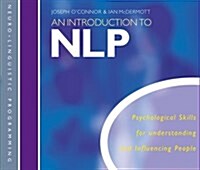 An Introduction to NLP : Psychological Skills for Understanding and Influencing People (CD-Audio)