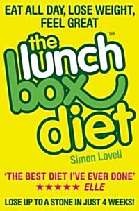 The Lunch Box Diet : Eat All Day, Lose Weight, Feel Great. Lose Up to a Stone in 4 Weeks. (Paperback)
