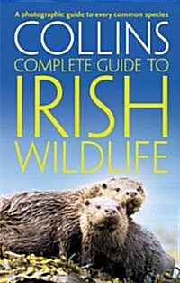 Collins Complete Irish Wildlife : Introduction by Derek Mooney (Paperback)