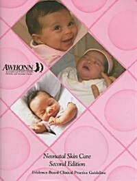 Neonatal Skin Care: Evidence-Based Clinical Practice Guideline (Paperback, 2nd)
