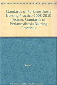 Standards of Perianesthesia Nursing Practice 2008-2010 (Paperback, 5th)