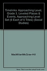 Timelinks: Approaching Level, Grade 3, Leveled Places & Events, Approaching Level Set (6 Each of 5 Titles) (Paperback)