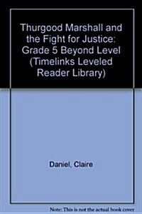 Thurgood Marshall and the Fight for Justice: Grade 5 Beyond Level (Paperback)