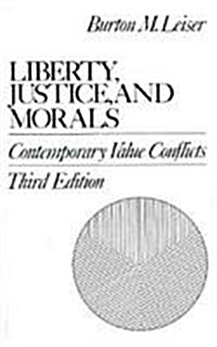 Liberty, Justice, and Morals: Contemporary Value Conflicts (Paperback, 3)