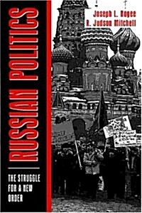 Russian Politics: The Struggle for a New Order (Paperback)