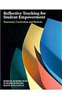 Reflective Teaching for Student Empowerment: Elementary Curriculum and Methods (Paperback)