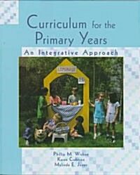 Curriculum for the Primary Years: An Integrative Approach (Paperback)