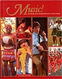 Music!: Its Role and Importance in Our Lives (Hardcover)