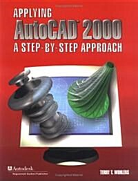 Applying AutoCAD 2000: A Step-By-Step Approach, Student Edition (Paperback, 9)