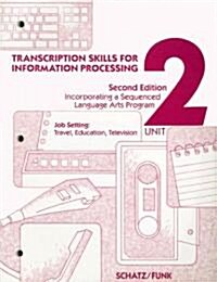 Transcription Skills for Information Processing, Unit 2: Incorporating a Sequenced Language Arts Program (Paperback, 2)