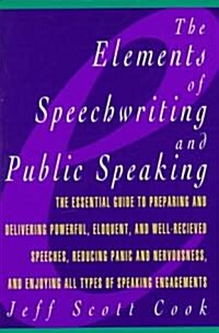 The Elements of Speechwriting and Public Speaking (Paperback)