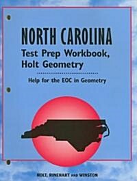 North Carolina Holt Geometry Test Prep Workbook: Help for the EOC in Geometry (Paperback, Workbook)