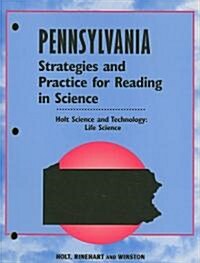 Holt Science and Technology: Life Science, Pennsylvania Strategies and Practice for Reading in Science (Paperback)