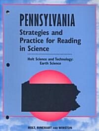 Pennsylvania Strategies and Practice for Reading in Science: Holt Science and Technology: Earth Science (Paperback, Workbook)