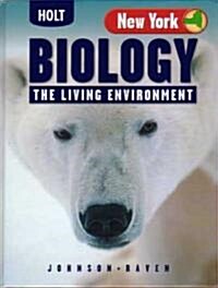 Holt Biology New York: The Living Environment, ?Student Edition+ 2005 (Hardcover, Student)