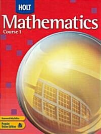 [중고] Holt Mathematics: Student Edition Course 1 2007 (Hardcover, Student)