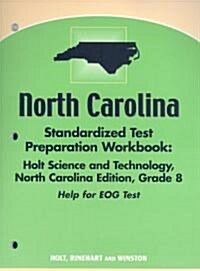 North Carolina Standardized Test Preparation Workbook: Holt Science & Technology, Grade 8 (Paperback, Workbook)