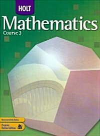 Holt Mathematics: Student Edition Course 3 2007 (Hardcover)