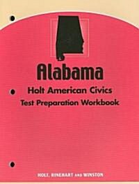 Alabama Holt American Civics Test Preparation Workbook (Paperback, Workbook)