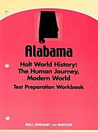 Alabama Holt World History Test Preparation Workbook: The Human Journey, Modern World (Paperback, Workbook)