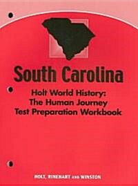 South Carolina Holt World History: The Human Journey Test Preparation Workbook (Paperback, Workbook)