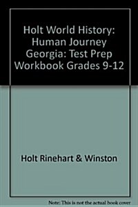 Holt World History: Human Journey Georgia: Test Prep Workbook Grades 9-12 (Paperback, Student)