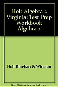 Holt Algebra 2 Virginia: Test Prep Workbook Algebra 2 (Paperback, Student)