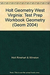 Holt Geometry West Virginia: Test Prep Workbook Geometry (Paperback, Student)