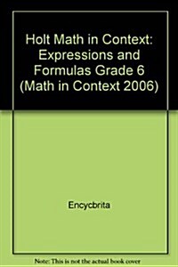 Holt Math in Context: Expressions and Formulas Grade 6 (Paperback, Student)